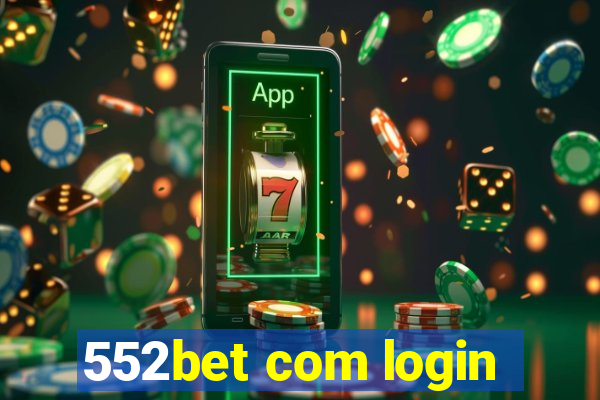 552bet com login